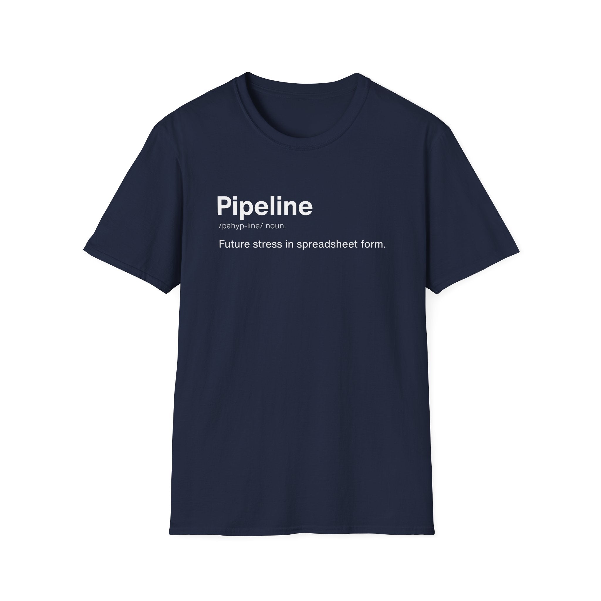Pipeline Definition Sales Humor T-Shirt