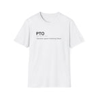 PTO Definition Funny Workplace T-Shirt
