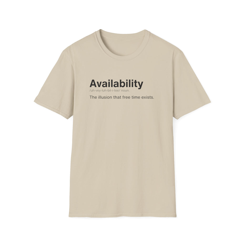 Availability Definition Work Humor T-Shirt