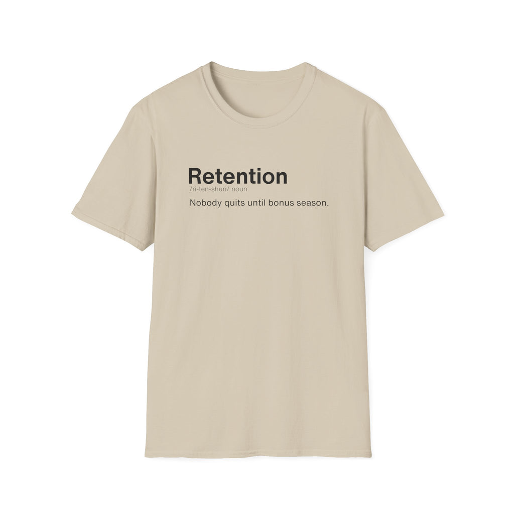 Retention Definition Corporate Humor T-Shirt