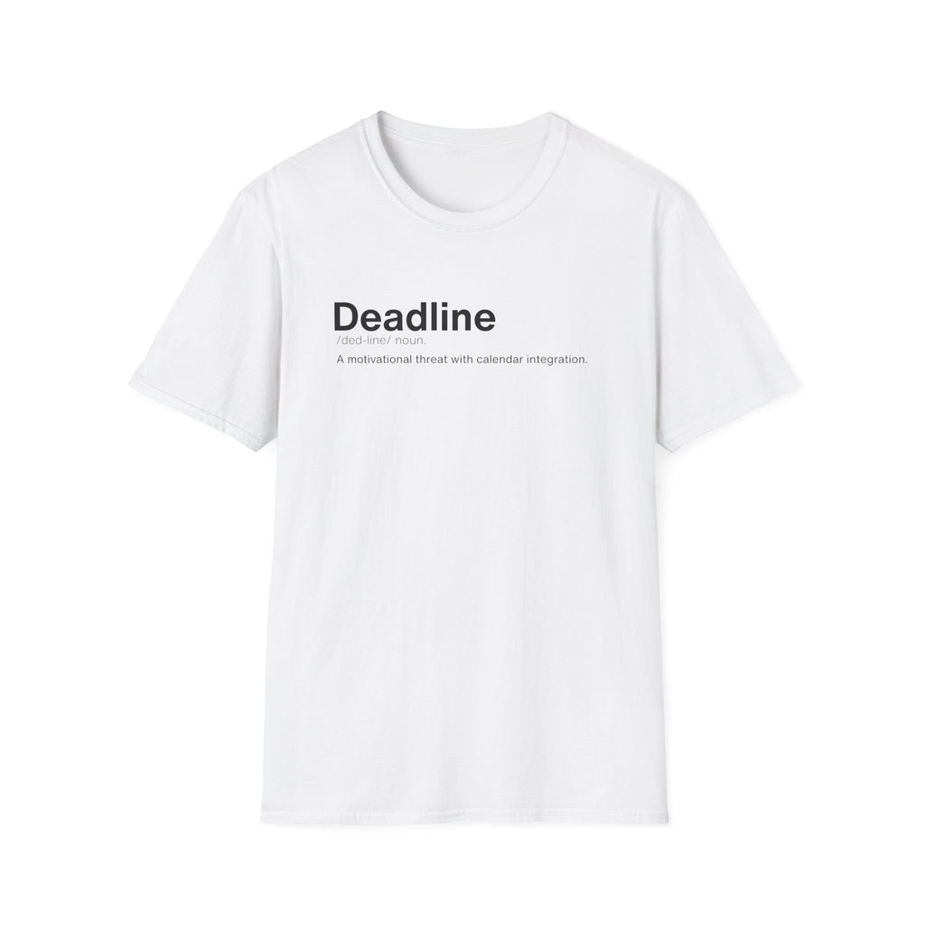 Deadline Definition Sarcastic Work T-Shirt