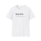 Quarterly Definition Corporate Humor T-Shirt