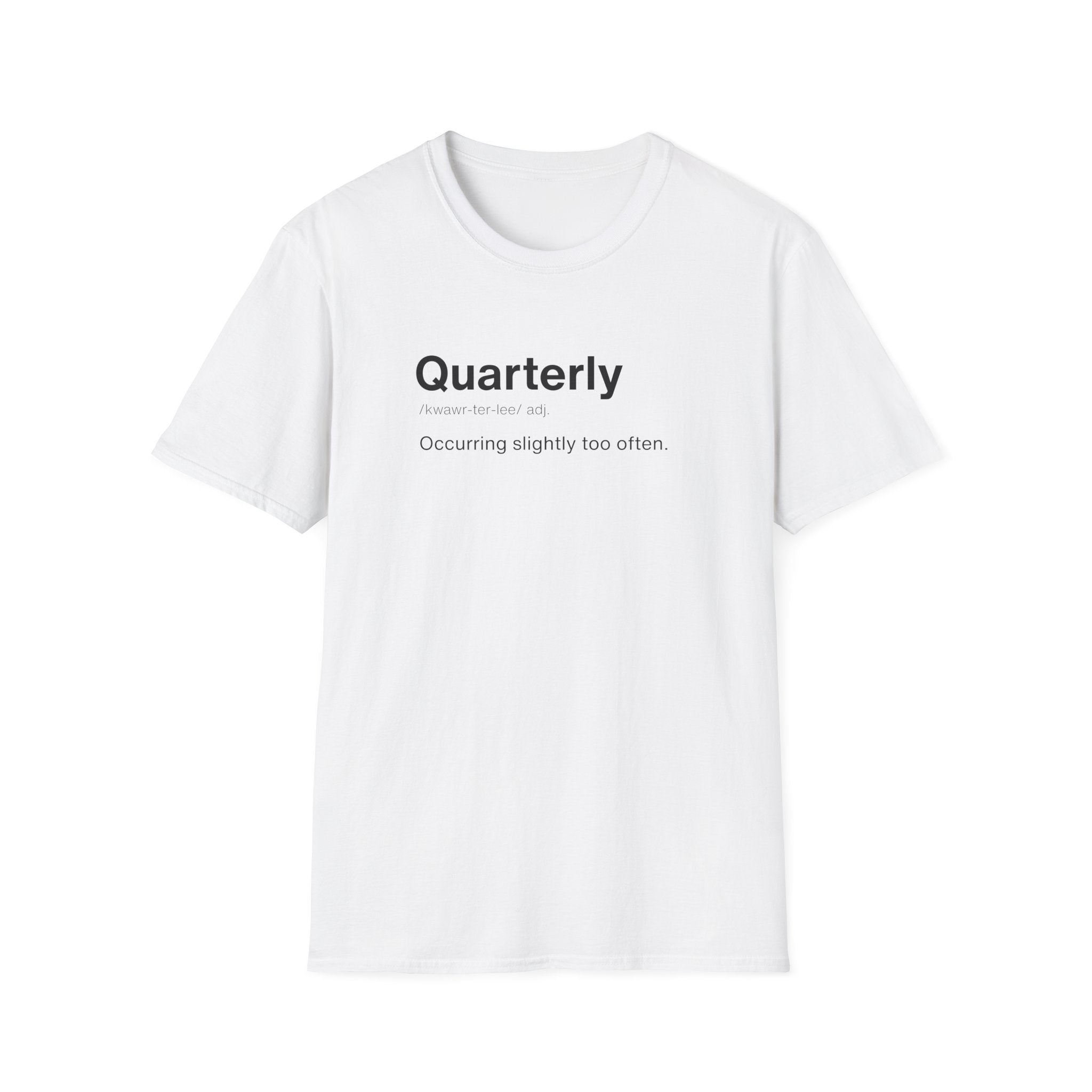 Quarterly Definition Corporate Humor T-Shirt