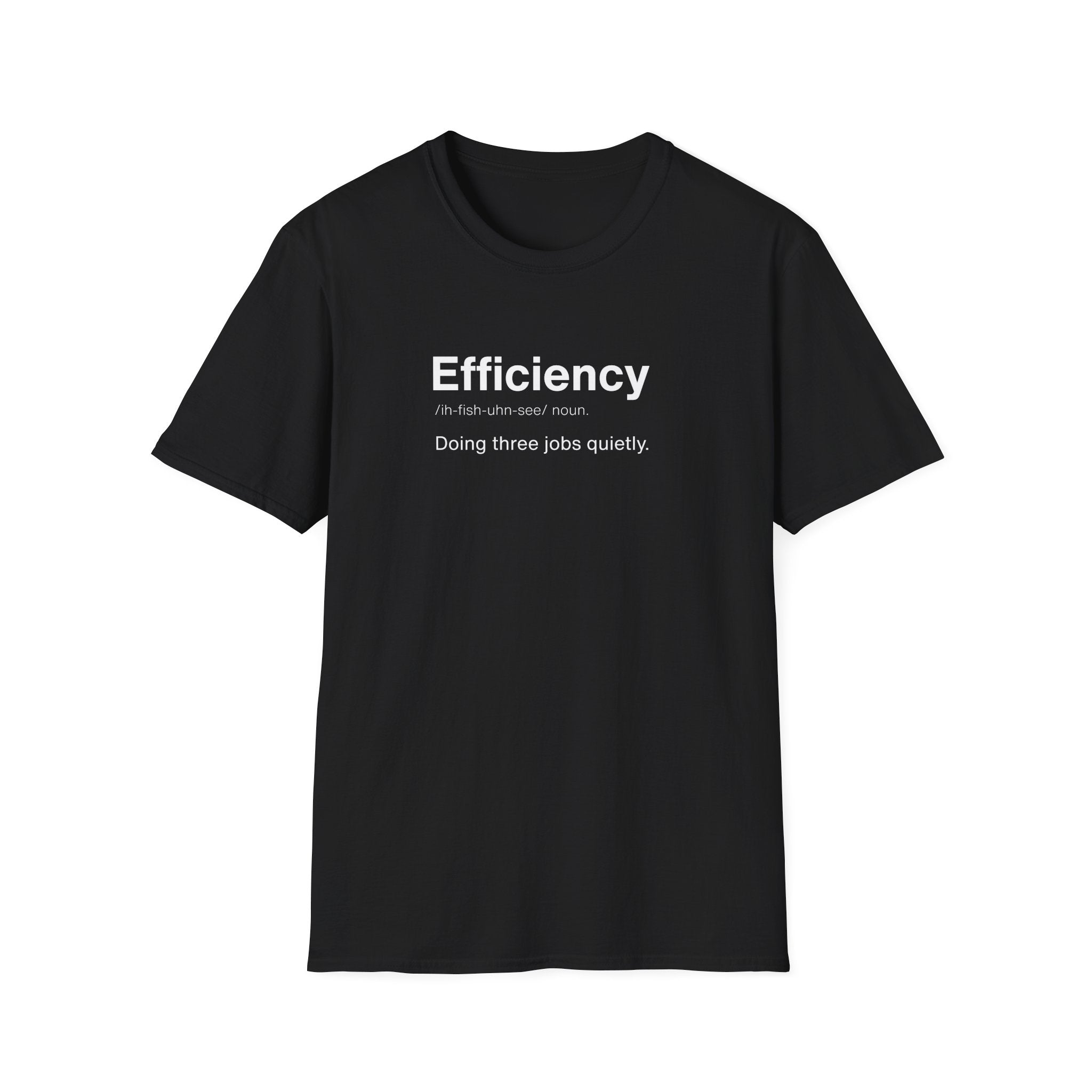 Efficiency Definition Work Humor T-Shirt