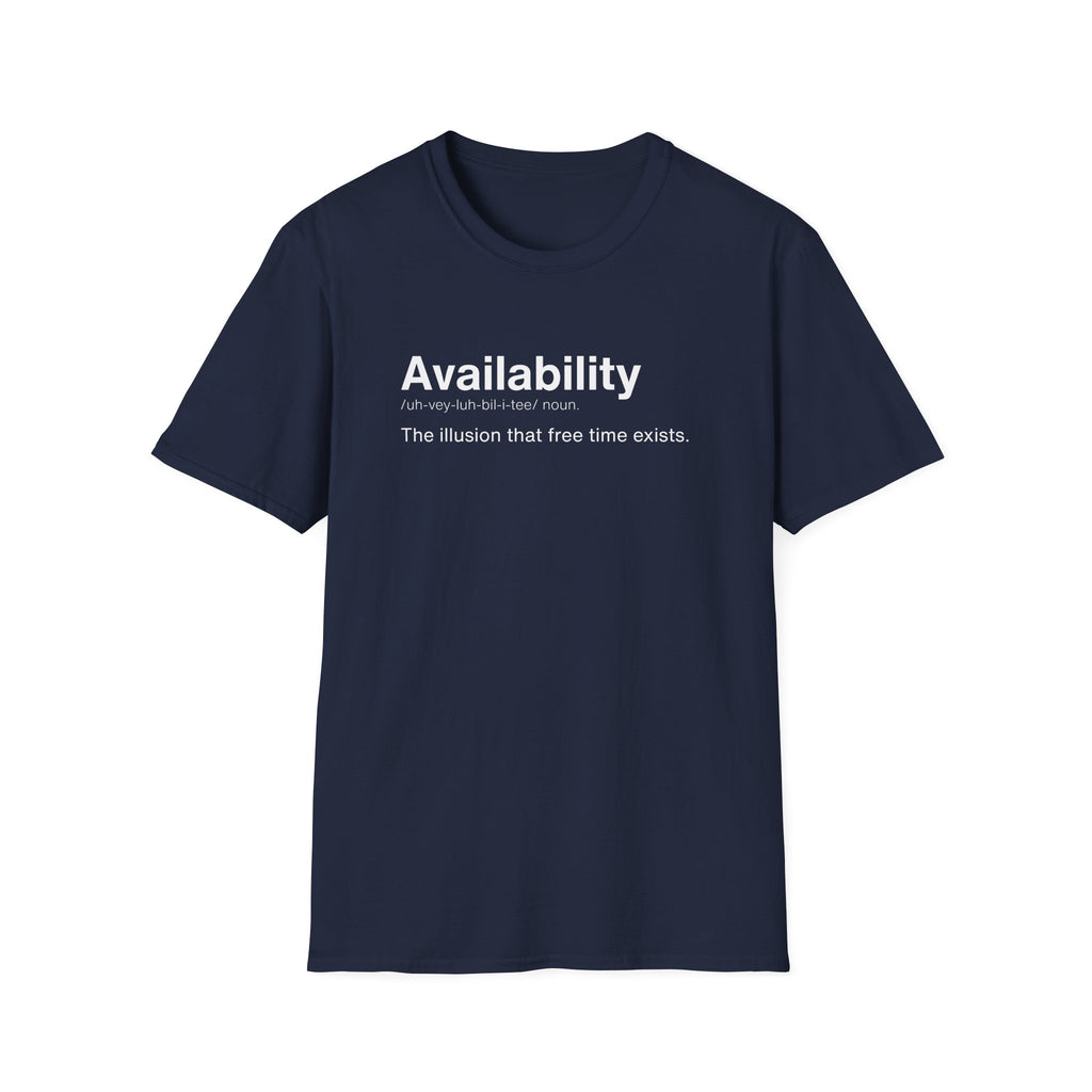 Availability Definition Work Humor T-Shirt