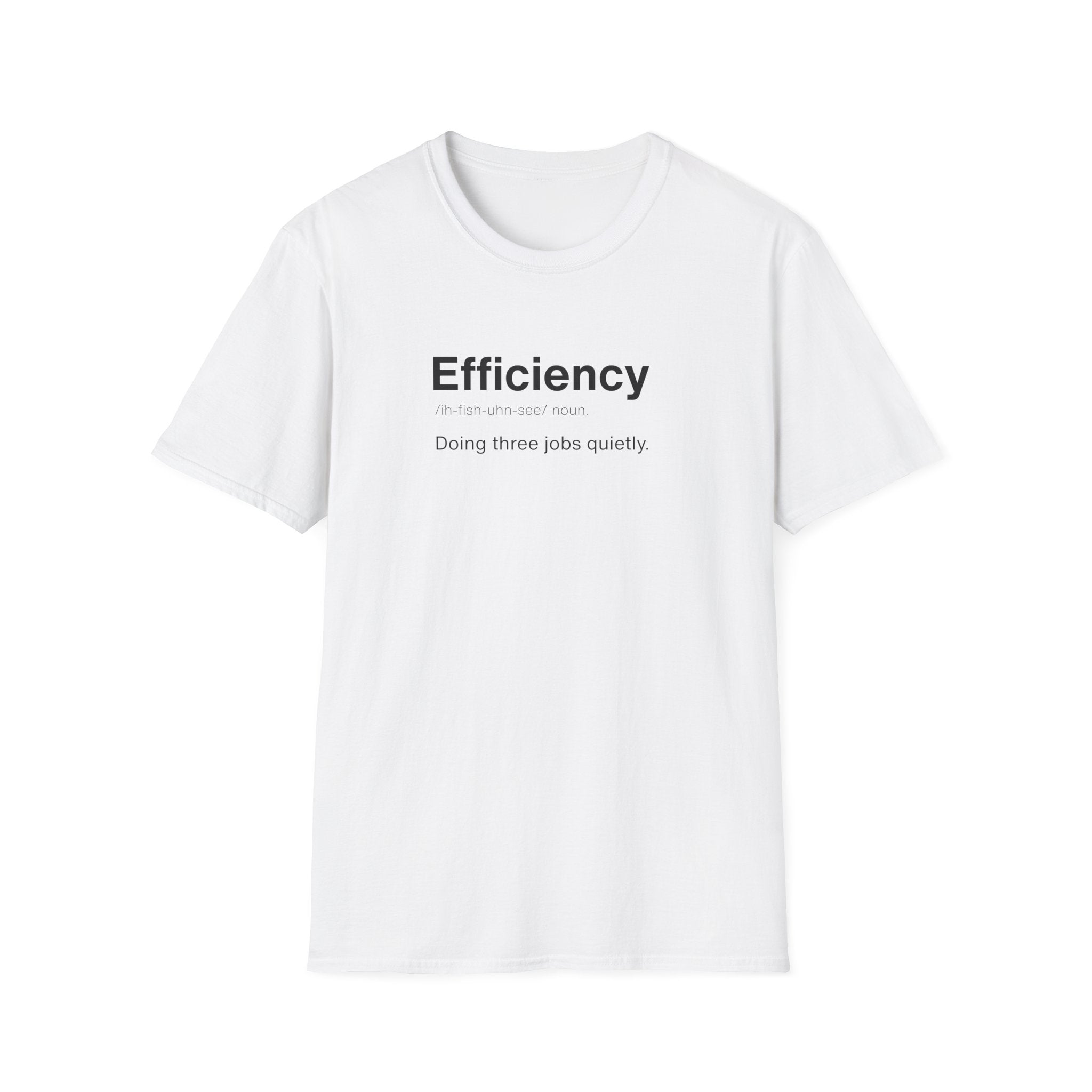 Efficiency Definition Work Humor T-Shirt