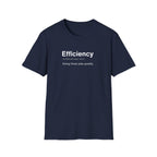 Efficiency Definition Work Humor T-Shirt