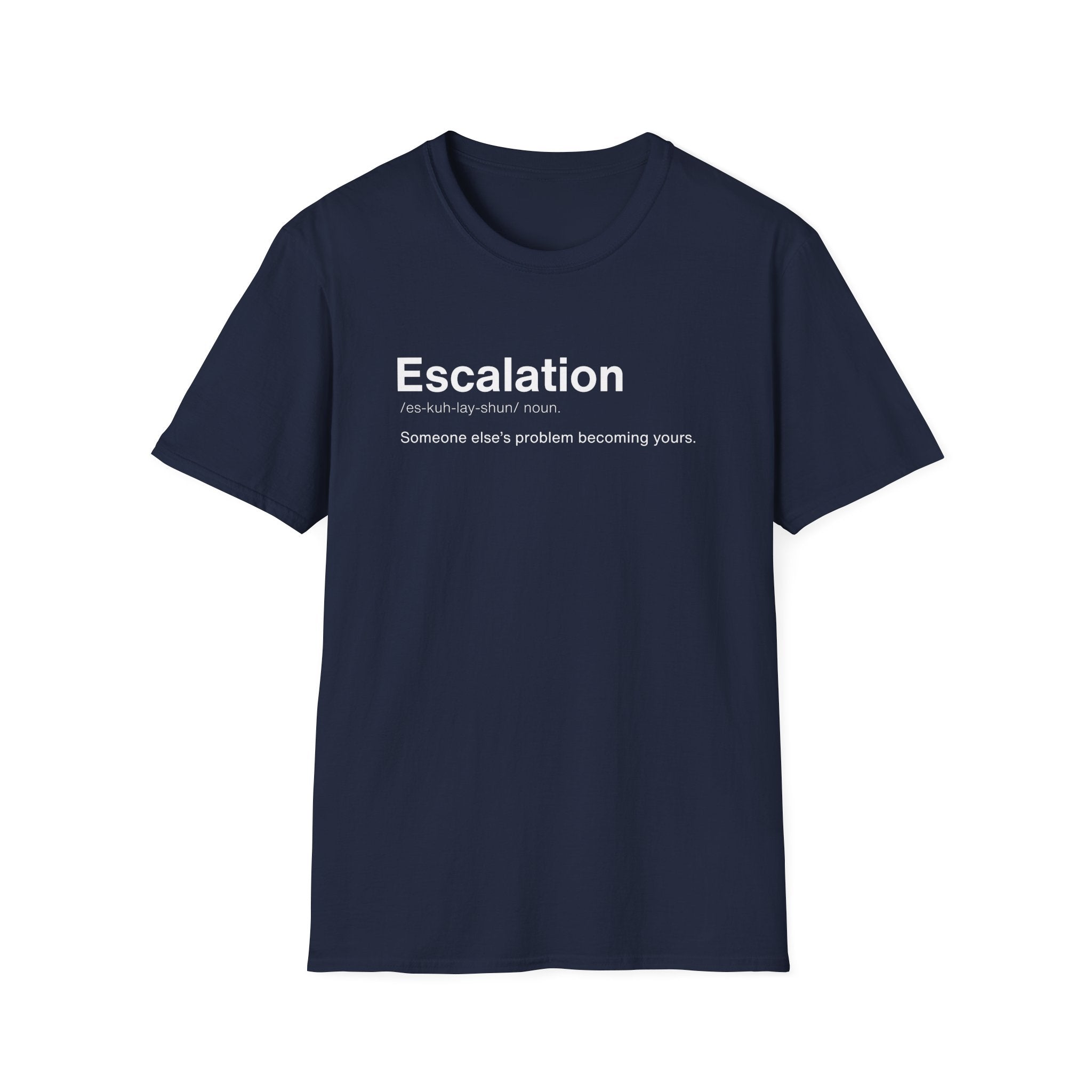 Escalation Definition Funny Workplace T-Shirt