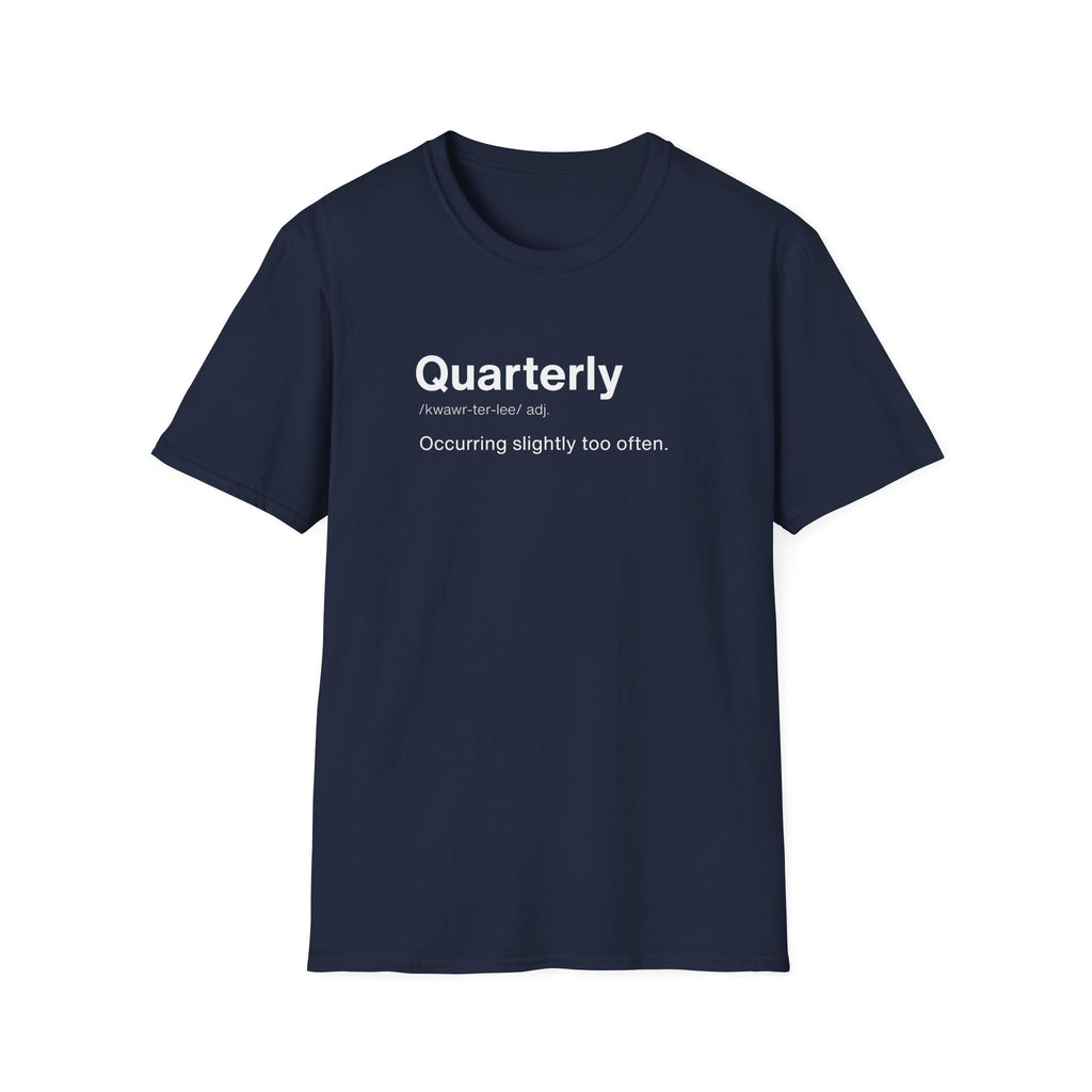 Quarterly Definition Corporate Humor T-Shirt