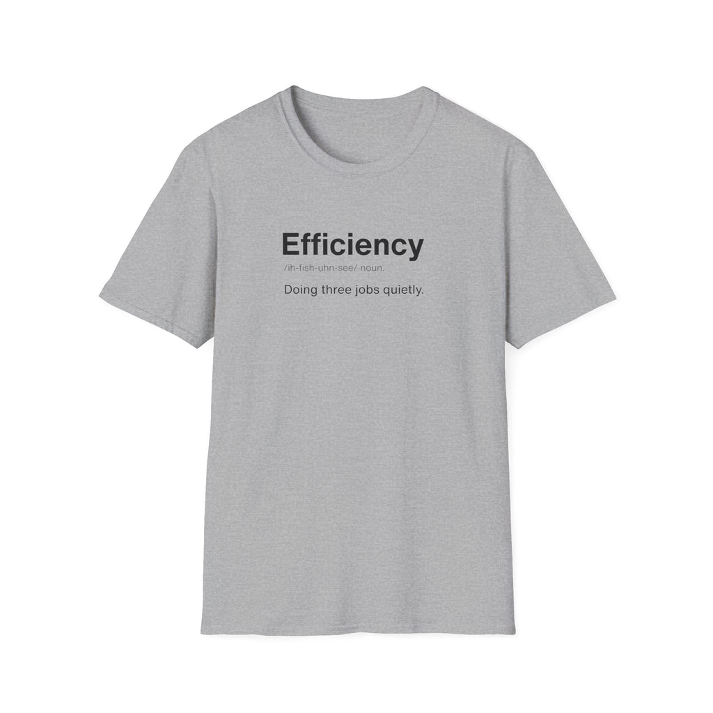 Efficiency Definition Work Humor T-Shirt