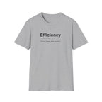 Efficiency Definition Work Humor T-Shirt