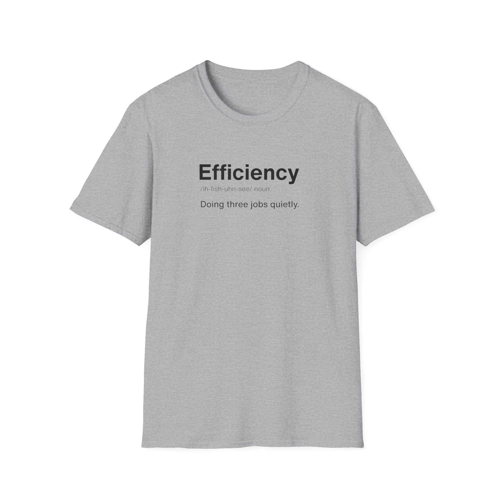 Efficiency Definition Work Humor T-Shirt