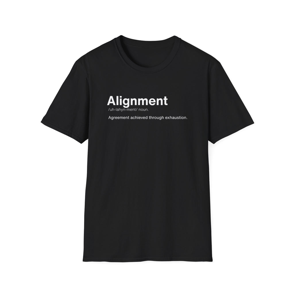 Alignment Definition Work Humor T-Shirt