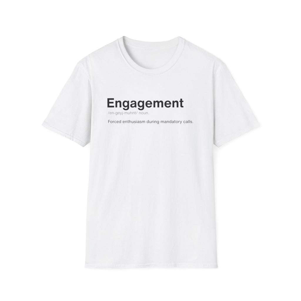 Engagement Definition Office Humor T-Shirt