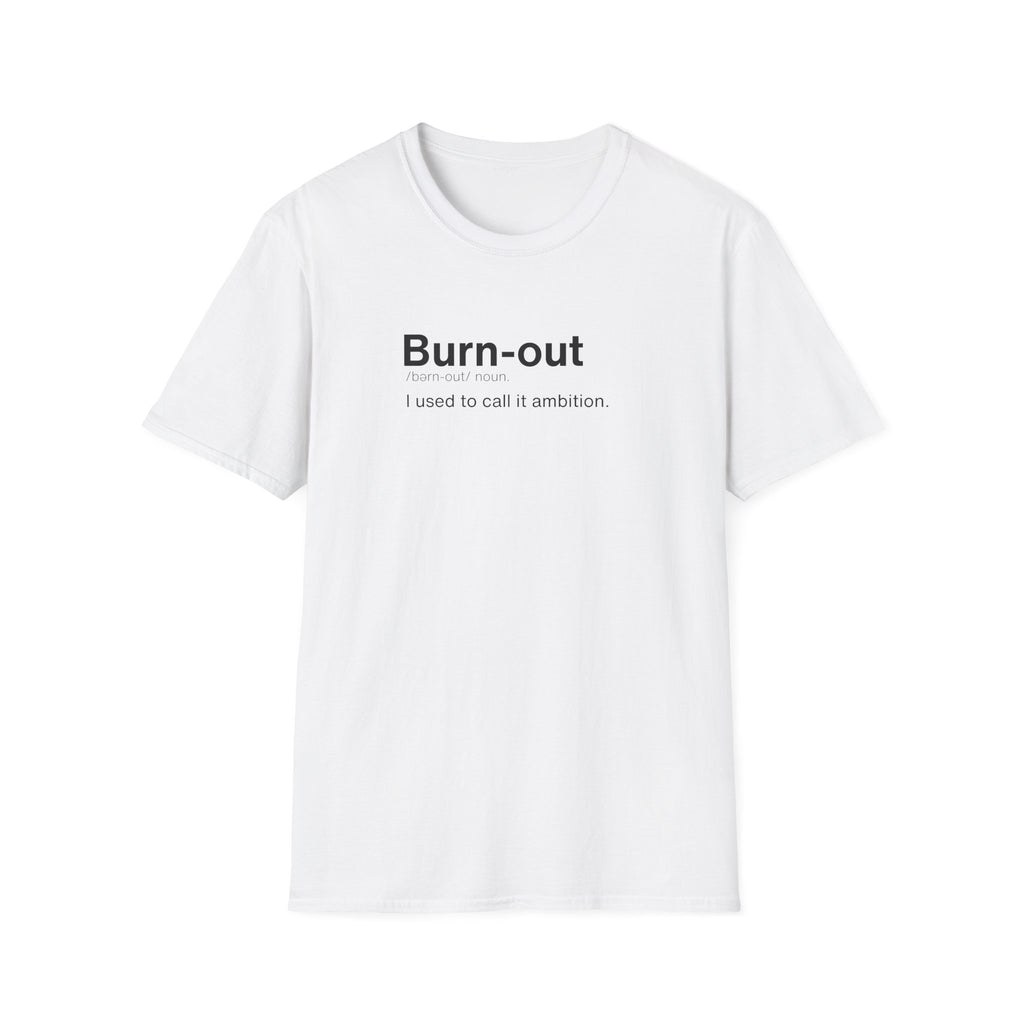 Burnout Definition Funny Work T-Shirt