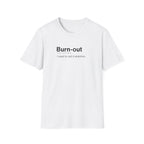 Burnout Definition Funny Work T-Shirt