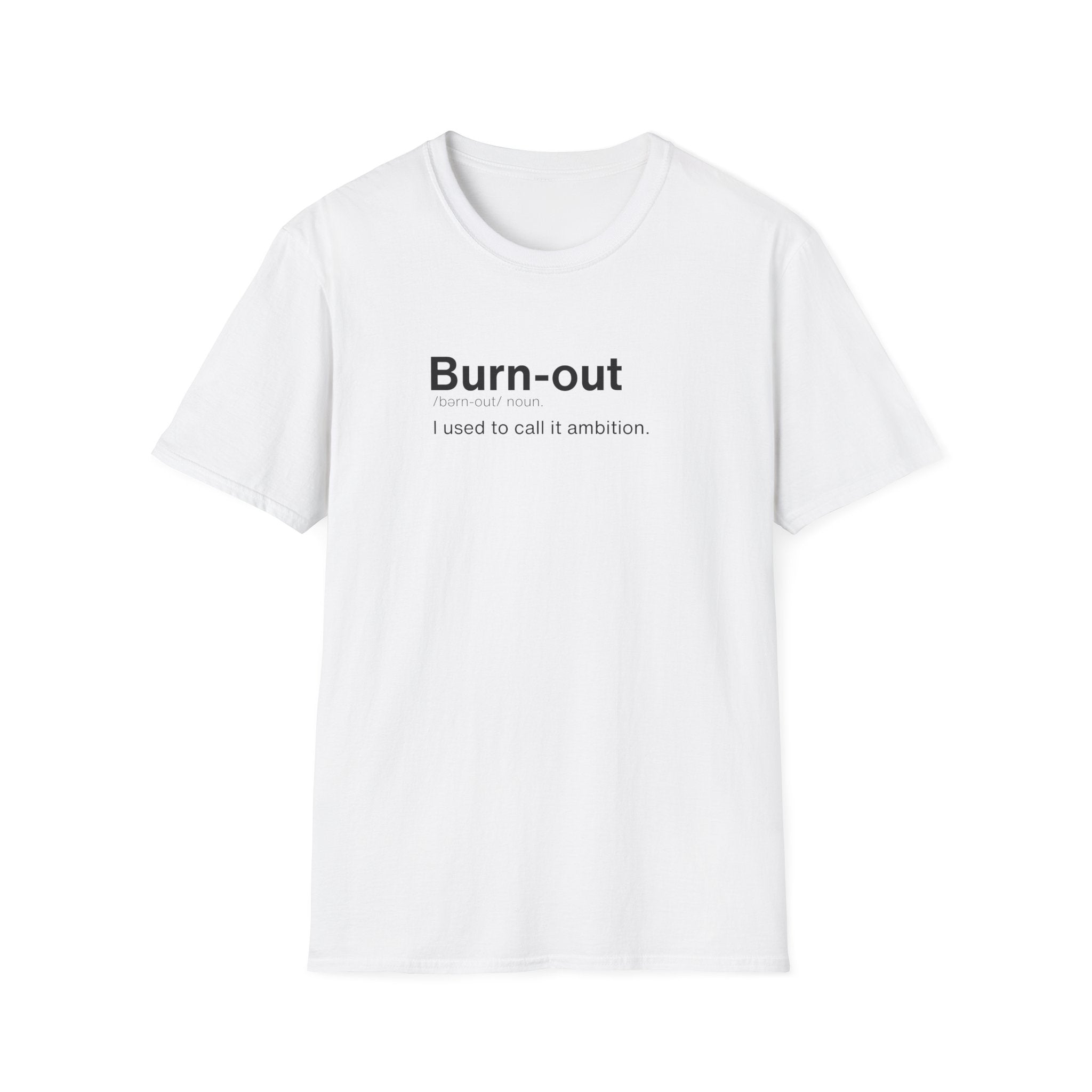 Burnout Definition Funny Work T-Shirt
