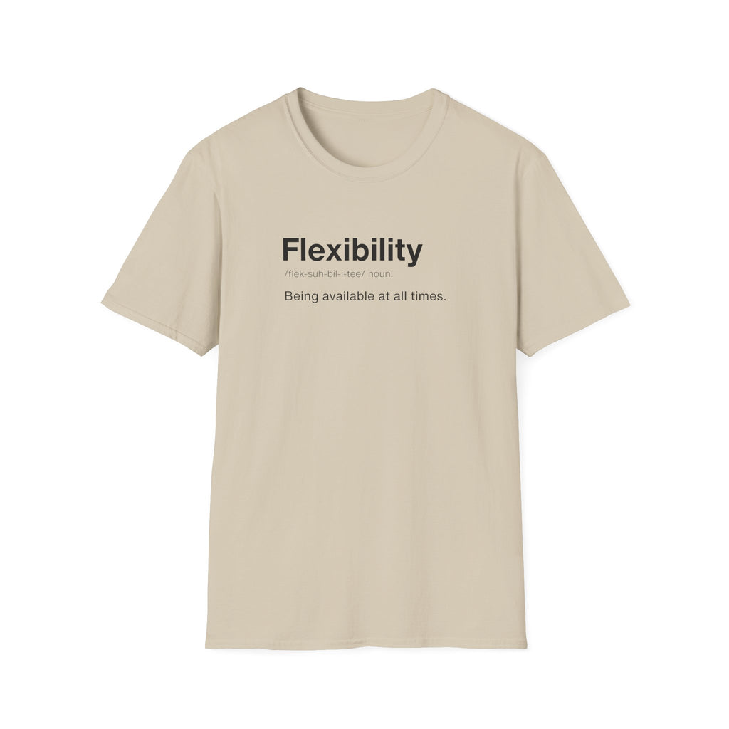 Flexibility Definition Sarcastic Work T-Shirt