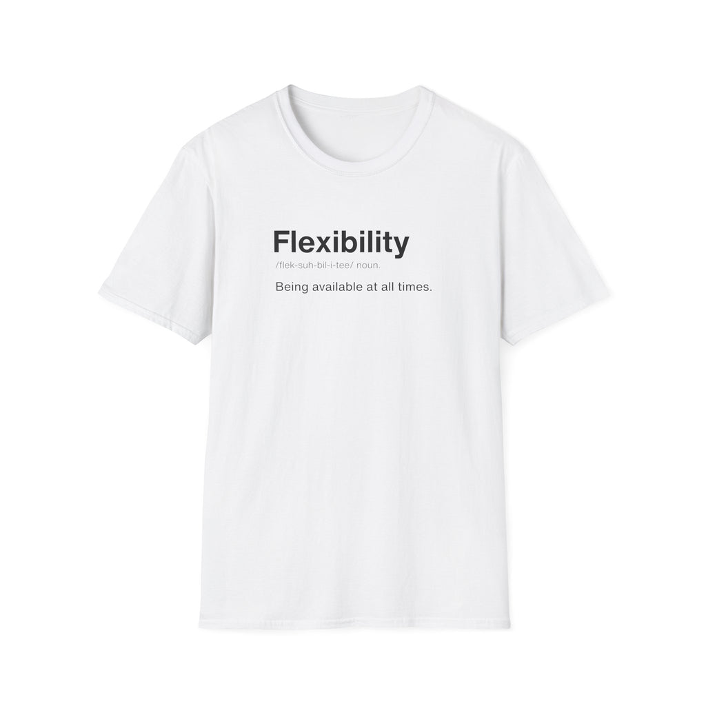 Flexibility Definition Sarcastic Work T-Shirt