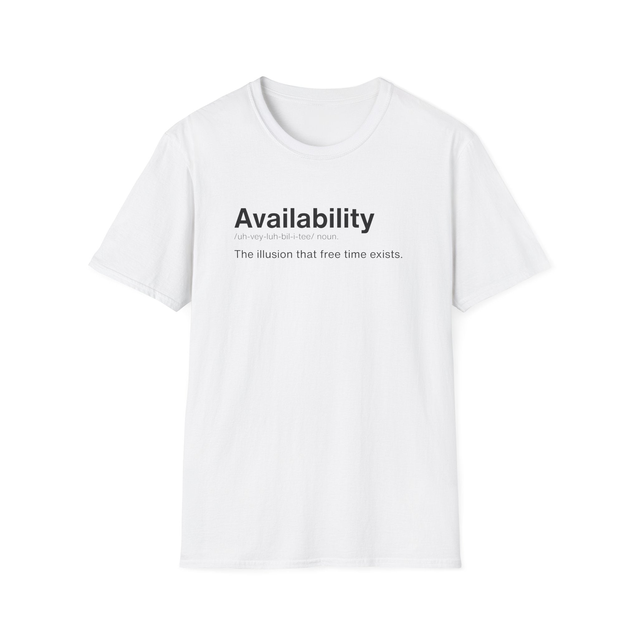 Availability Definition Work Humor T-Shirt